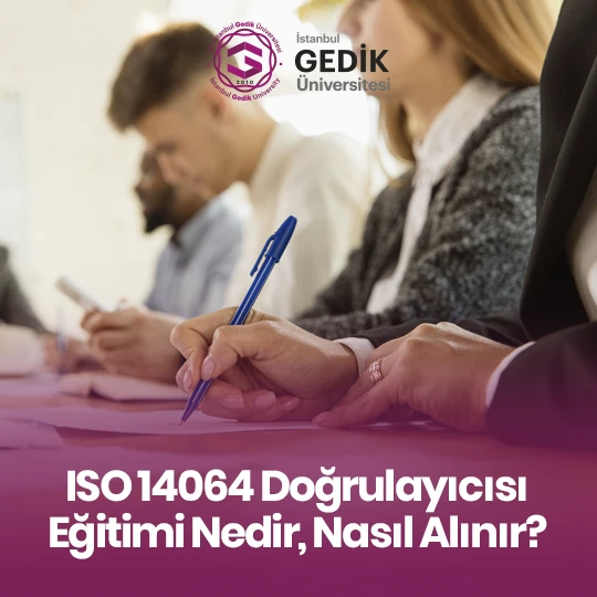 ISO 14064 Doğrulayıcısı Eğitimi Nedir, Nasıl Alınır?