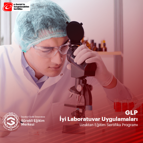 GLP İyi Laboratuvar Uygulamaları Sertifikalı Eğitim Programı
